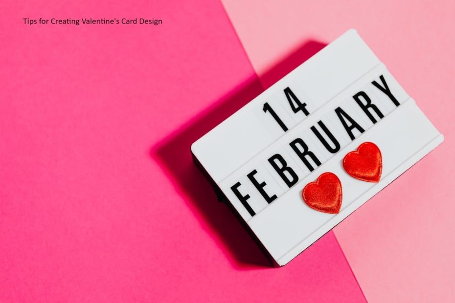 Tips for Creating Valentine's Card Design